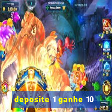 deposite 1 ganhe 10